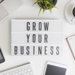 TIPS TO GROW YOUR BUSINESS